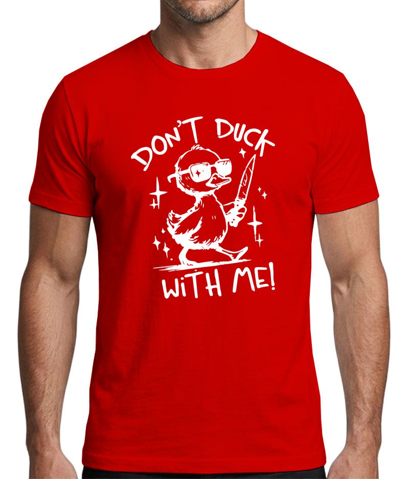 Don't Duck With Me Funny Graphic T-Shirt