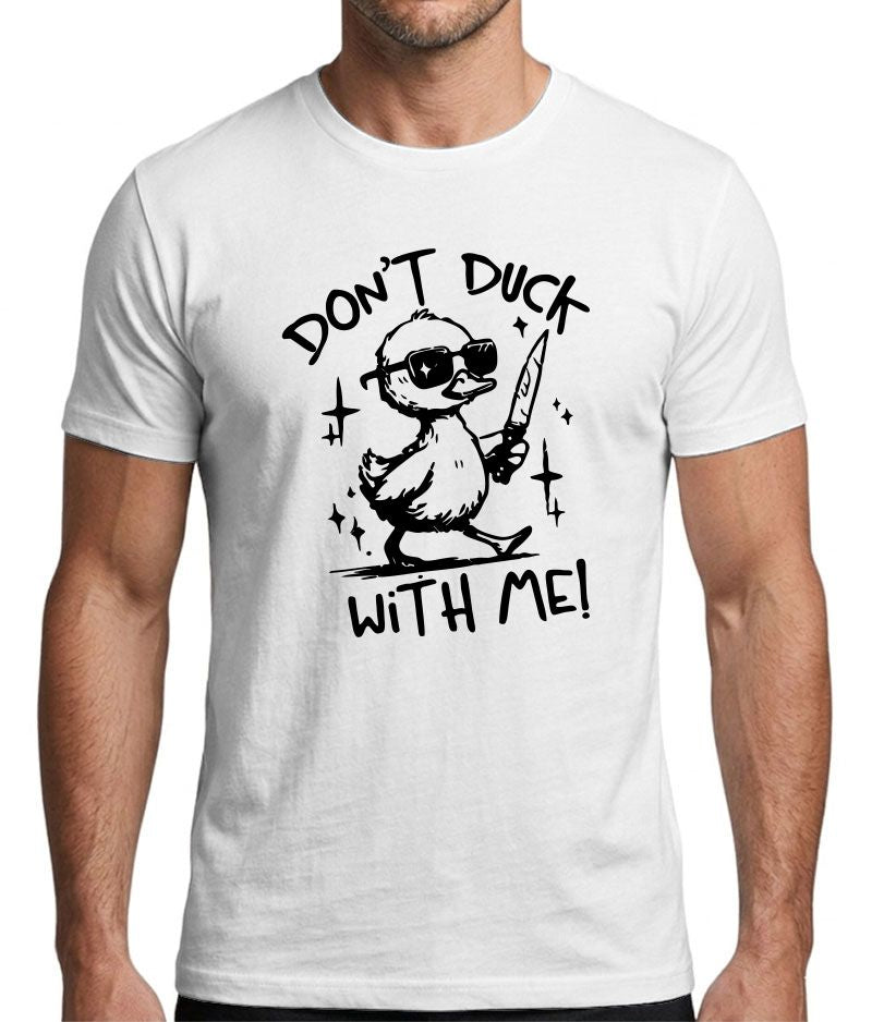 Don't Duck With Me Funny Graphic T-Shirt